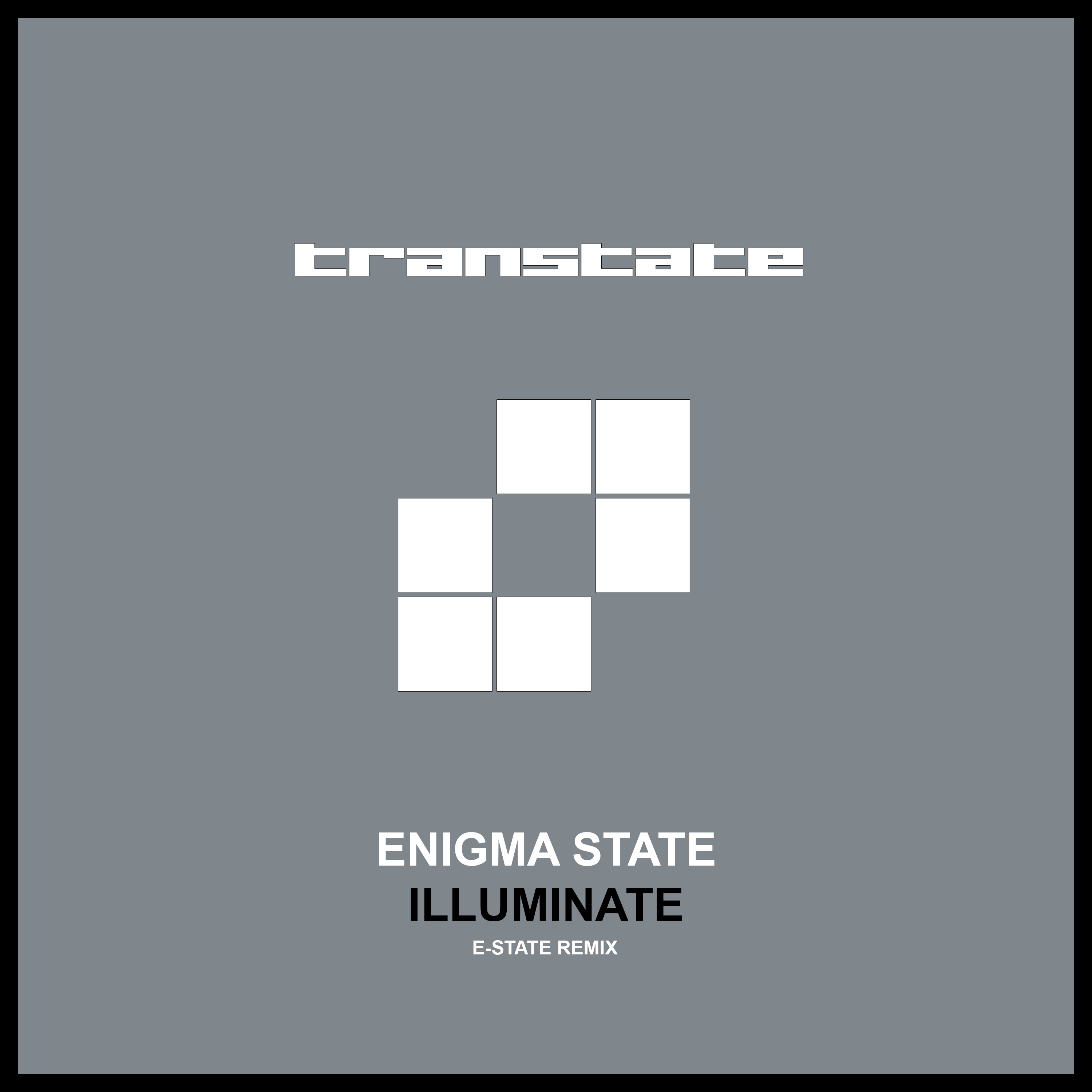 Illuminate (E-State Remix)